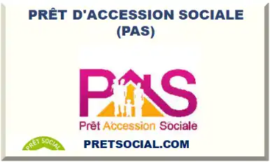 PRÊT À L'ACCESSION SOCIALE (PAS) 2026-2027