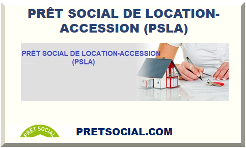 PRÊT SOCIAL DE LOCATION-ACCESSION (PSLA) 2024