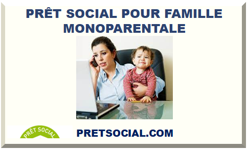 PRÊT SOCIAL POUR FAMILLE MONOPARENTALE 2023